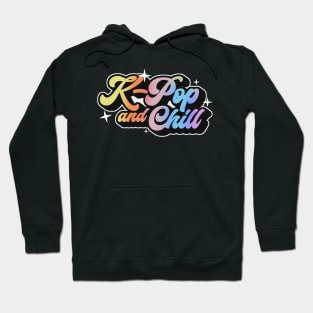 K-Pop And Chill Hoodie